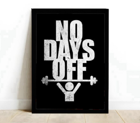 No Days Off Frame